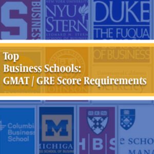 Read more about the article What Are the GMAT or GRE Score Requirements for the Top 10 Business Schools?